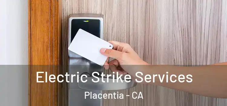  Electric Strike Services Placentia - CA