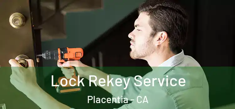  Lock Rekey Service Placentia - CA